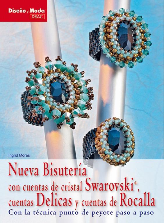 NUEVA BISUTERÍA CON CUENTAS DE CRISTAL SWAROVSKI, CUENTAS DELICAS Y CUENTAS DE R | 9788498741452 | MORAS, INGRID | Llibreria Online de Tremp