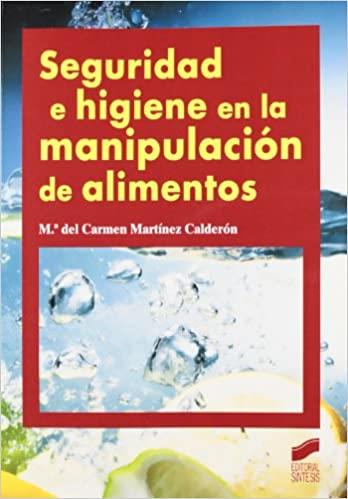 SEGURIDAD E HIGIENE EN LA MANIPULACION DE ALIMENTOS | 9788499589244 | MARTINEZ CALDERON, MARIA DEL CARMEN  | Llibreria Online de Tremp