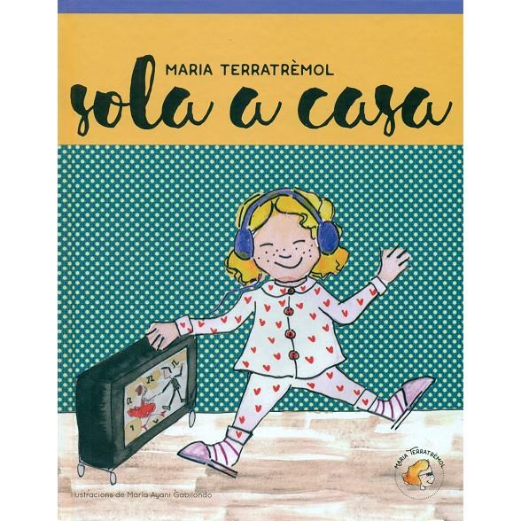 MARIA TERRATRÈMOL - SOLA A CASA | 9788494474880 | THE ELEPHANT FACTORY SL | Llibreria Online de Tremp