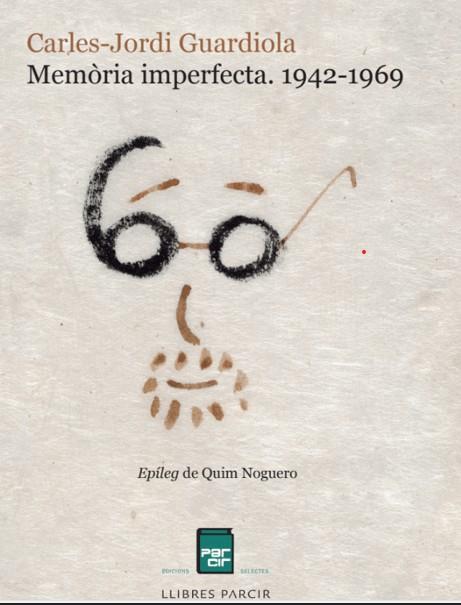 MEMÒRIA IMPERFECTA. 1942-1969 | 9788410087866 | GUARDIOLA NOGUERA, CARLES-JORDI | Llibreria Online de Tremp