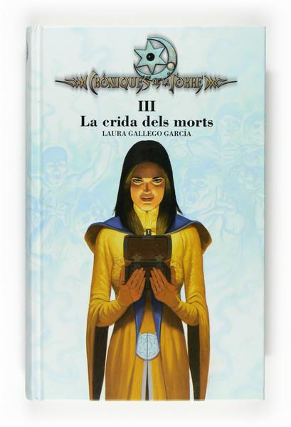 CRIDA DELS MORTS, LA (CRONIQUES DE LA TORRE III) | 9788466120326 | GALLEGO GARCÍA, LAURA