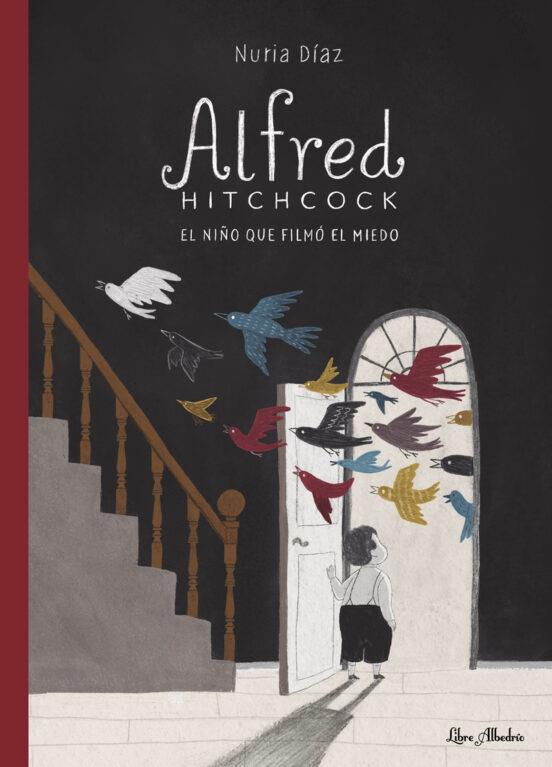 ALFRED HITCHCOCK - EL NIÑO QUE FILMO EL MIEDO | 9788412567397 | NURIA DIAZ | Llibreria Online de Tremp