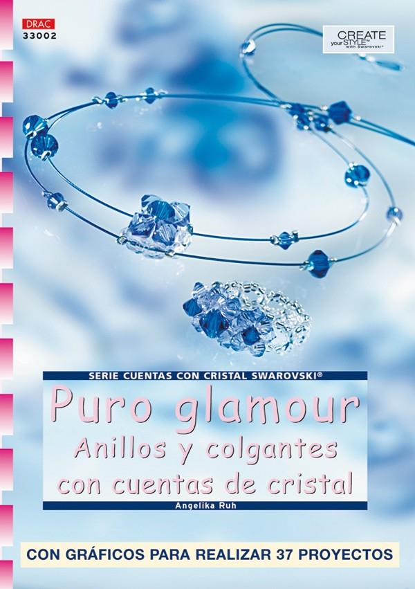 PURO GLAMOUR : ANILLOS Y COLGANTES CON CUENTAS DE CRISTAL | 9788496365582 | RUH, ANGELIKA
