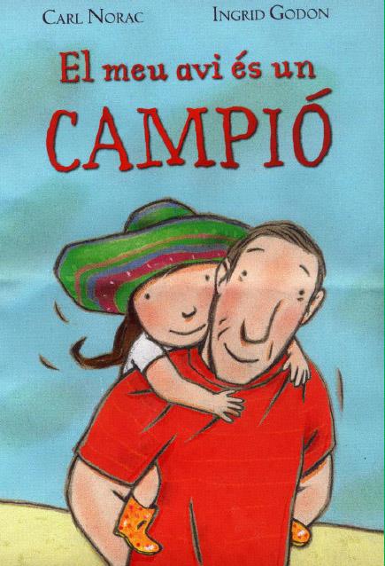 MEU AVI ES UN CAMPIO, EL | 9788495987419 | NORAC, CARL ; GODON, INGRID | Llibreria Online de Tremp