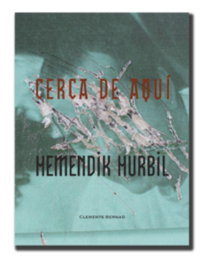 CERCA DE AQUI = HEMENDIK HURBIL | 9788494935558 | BERNAD, CLEMENTE | Llibreria Online de Tremp