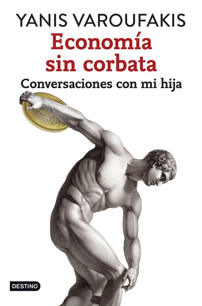 ECONOMÍA SIN CORBATA | 9788408141914 | YANIS VAROUFAKIS | Llibreria Online de Tremp