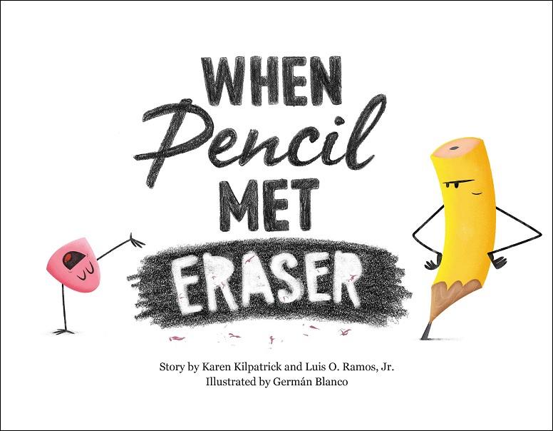 WHEN PENCIL MET ERASER    | 9781250309396 | KAREN KILPATRICK | Llibreria Online de Tremp