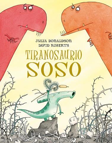 TIRANOSAURIO SOSO | 9788491451273 | DONALDSON, JULIA | Llibreria Online de Tremp