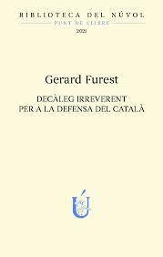 DECÀLEG IRREVERENT PER A LA DEFENSA DEL CATALÀ | 9788417455378 | FUREST DALMAU, GERARD | Llibreria Online de Tremp