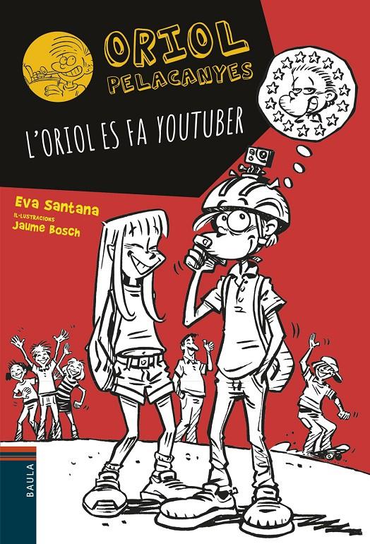 L'ORIOL ES FA YOUTUBER | 9788447936618 | SANTANA BIGAS, EVA | Llibreria Online de Tremp