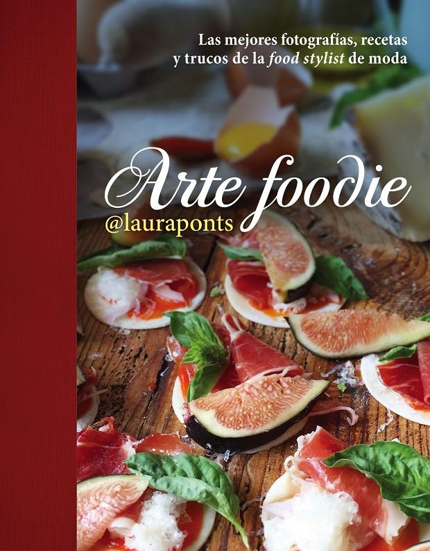 ARTE FOODIE | 9788448022013 | LAURA LÓPEZ PINOS | Llibreria Online de Tremp