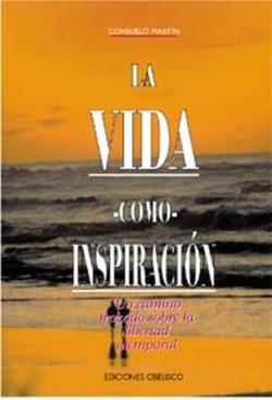 LA VIDA COMO INSPIRACIÓN | 9788477205579 | CONSUELO MARTÍN DÍAZ