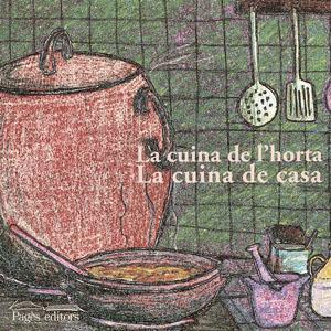 CUINA DE L'HORTA  CUINA DE CASA, LA | 9788497790291 | VARIOS AUTORES | Llibreria Online de Tremp