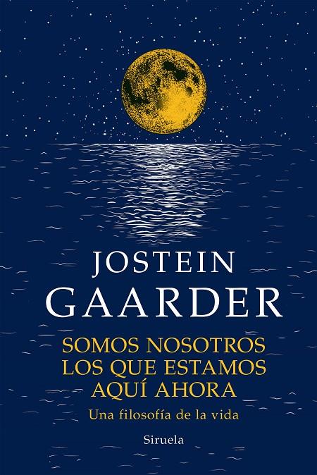 SOMOS NOSOTROS LOS QUE ESTAMOS AQUÍ AHORA | 9788419419088 | GAARDER, JOSTEIN | Llibreria Online de Tremp