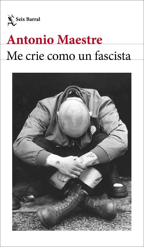 ME CRIE COMO UN FASCISTA | 9788432249662 | MAESTRE, ANTONIO | Llibreria Online de Tremp