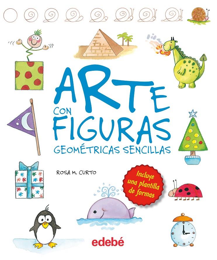 ARTE CON FIGURAS GEOMÉTRICAS SENCILLAS (DE ROSA MARIA CURTO) | 9788468325415 | CURTO MILÀ, ROSA MARÍA | Llibreria Online de Tremp
