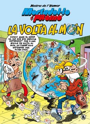 MORTADEL·LO I FILEMÓ. LA VOLTA AL MÓN (MESTRES DE L'HUMOR 214) | 9788402426550 | IBÁÑEZ, FRANCISCO | Llibreria Online de Tremp