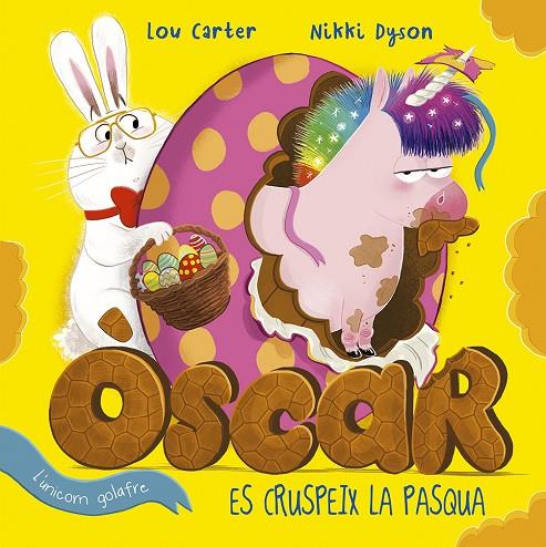 ÒSCAR L´UNICORN GOLAFRE ES CRUSPEIX LA PASQUA | 9788491455141 | CARTER, LOU | Llibreria Online de Tremp