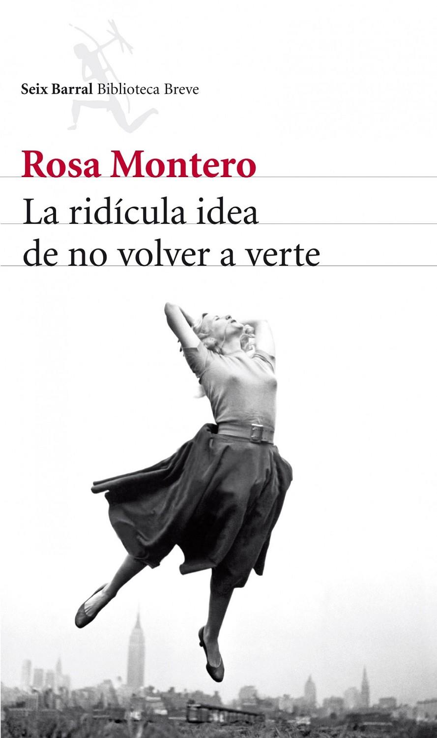 RIDÍCULA IDEA DE NO VOLVER A VERTE, LA | 9788432215483 | ROSA MONTERO