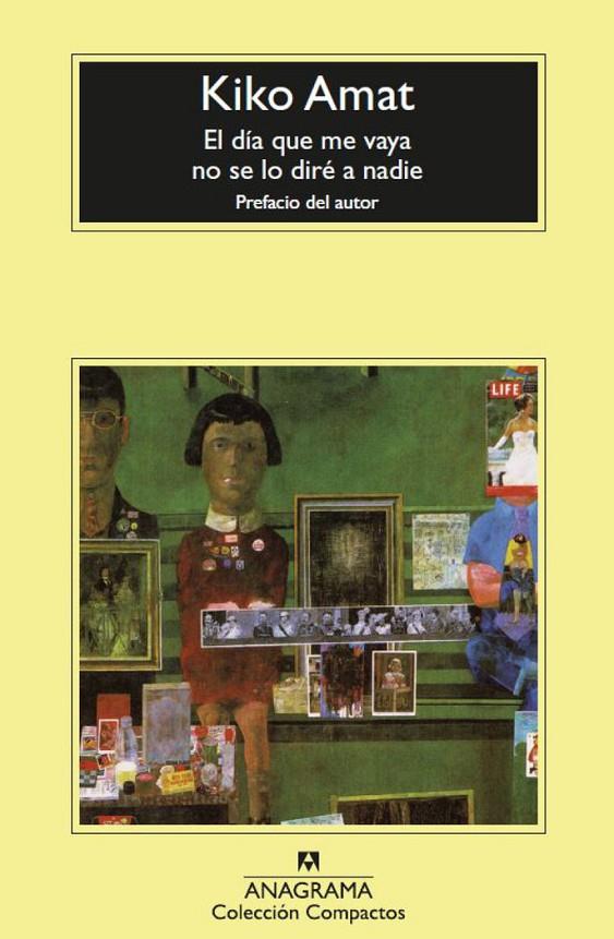EL DÍA QUE ME VAYA NO SE LO DIRÉ A NADIE | 9788433961389 | AMAT, KIKO | Llibreria Online de Tremp