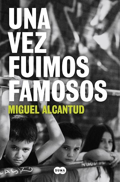 UNA VEZ FUIMOS FAMOSOS | 9788491297338 | ALCANTUD, MIGUEL | Llibreria Online de Tremp