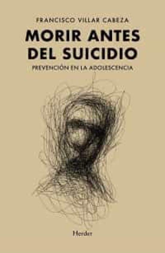 MORIR ANTES DEL SUICIDIO | 9788425447891 | FRANCISCO VILLAR CABEZA