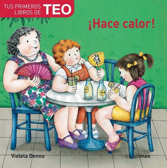TEO : HACE CALOR | 9788448004460 | DENOU, VIOLETA