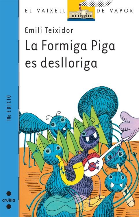 FORMIGA PIGA ES DESLLORIGA, LA | 9788482865881 | TEIXIDOR, EMILI | Llibreria Online de Tremp
