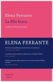 LA FILLA FOSCA | 9788416259809 | FERRANTE, ELENA | Llibreria Online de Tremp