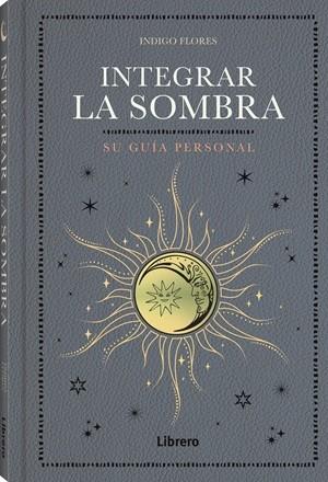 INTEGRAR LA SOMBRA | 9788411540704 | FLORES, INDIGO | Llibreria Online de Tremp