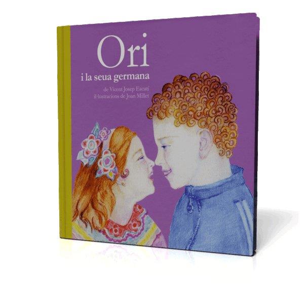ORI I LA SEUA GERMANA | 9788493356361 | ESCARTI, JOSEP VICENT | Llibreria Online de Tremp