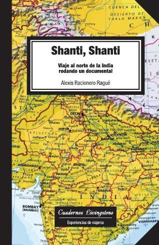 SHANTI, SHANTI VIAJE AL NORTE DE LA INDIA RODANDO UN DOCUMEN | 9788492846009 | RACIONERO RAGUE, ALEXIS | Llibreria Online de Tremp