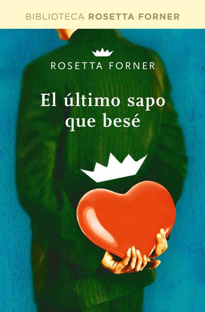 ULTIMO SAPO QUE BESE, EL | 9788490064054 | FORNER, ROSETTA