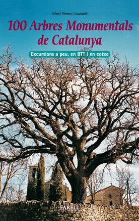 100 ARBRES MONUMENTALS DE CATALUNYA : EXCURSIONS A PEU, EN B | 9788495695468 | VICENS, ALBERT | Llibreria Online de Tremp