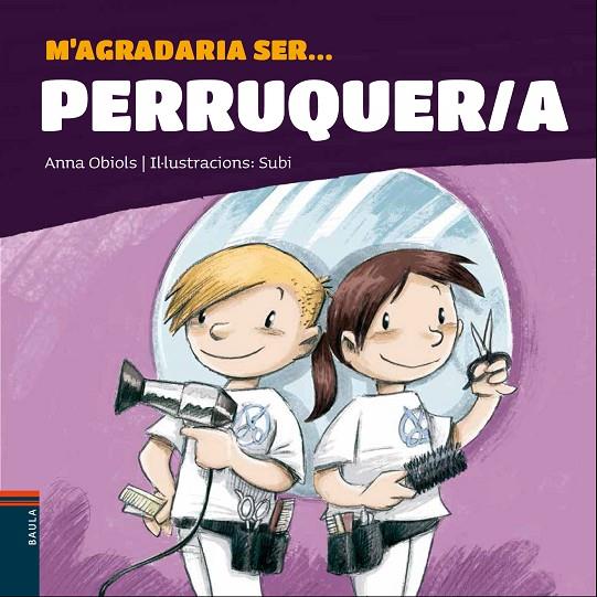M'AGRADARIA SER ... PERRUQUER/A | 9788447941247 | OBIOLS LLOPART, ANNA | Llibreria Online de Tremp