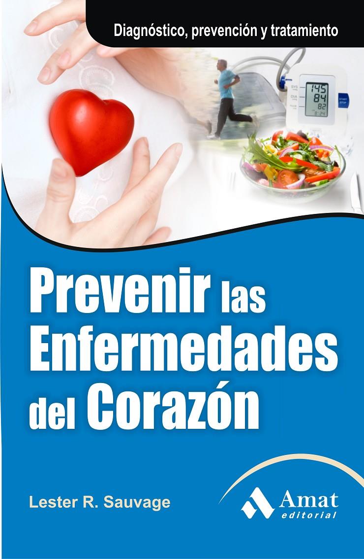 PREVENIR LAS ENFERMEDADES DEL CORAZÓN | 9788497354004 | LESTER R. SAUVAGE