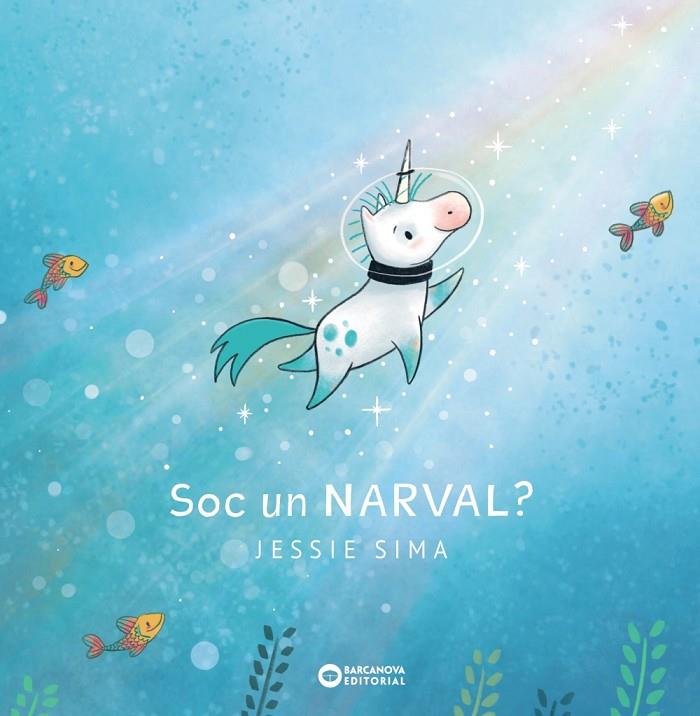 SOC UN NARVAL? | 9788448955700 | SIMA, JESSIE | Llibreria Online de Tremp