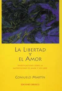 LA LIBERTAD Y EL AMOR | 9788477206422 | MARTÍN DÍAZ, CONSUELO