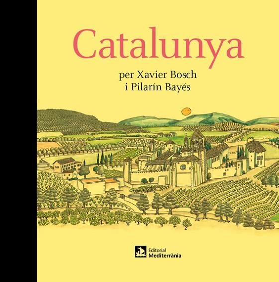 CATALUNYA PER XAVIER BOSCH I PILARÍN BAYÉS | 9788499795997 | BOSCH, XAVIER | Llibreria Online de Tremp