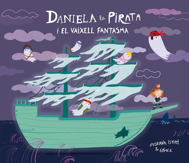 DANIELA LA PIRATA I EL VAIXELL FANTASMA | 9791388132148 | ISERN, SUSANNA | Llibreria Online de Tremp