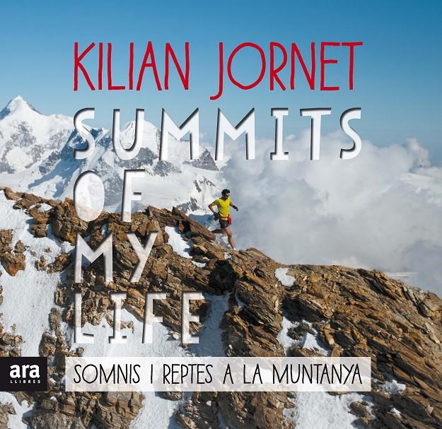 SUMMITS OF MY LIFE. SOMNIS I REPTES A LA MUNTANYA | 9788416915385 | JORNET I BURGADA, KILIAN | Llibreria Online de Tremp