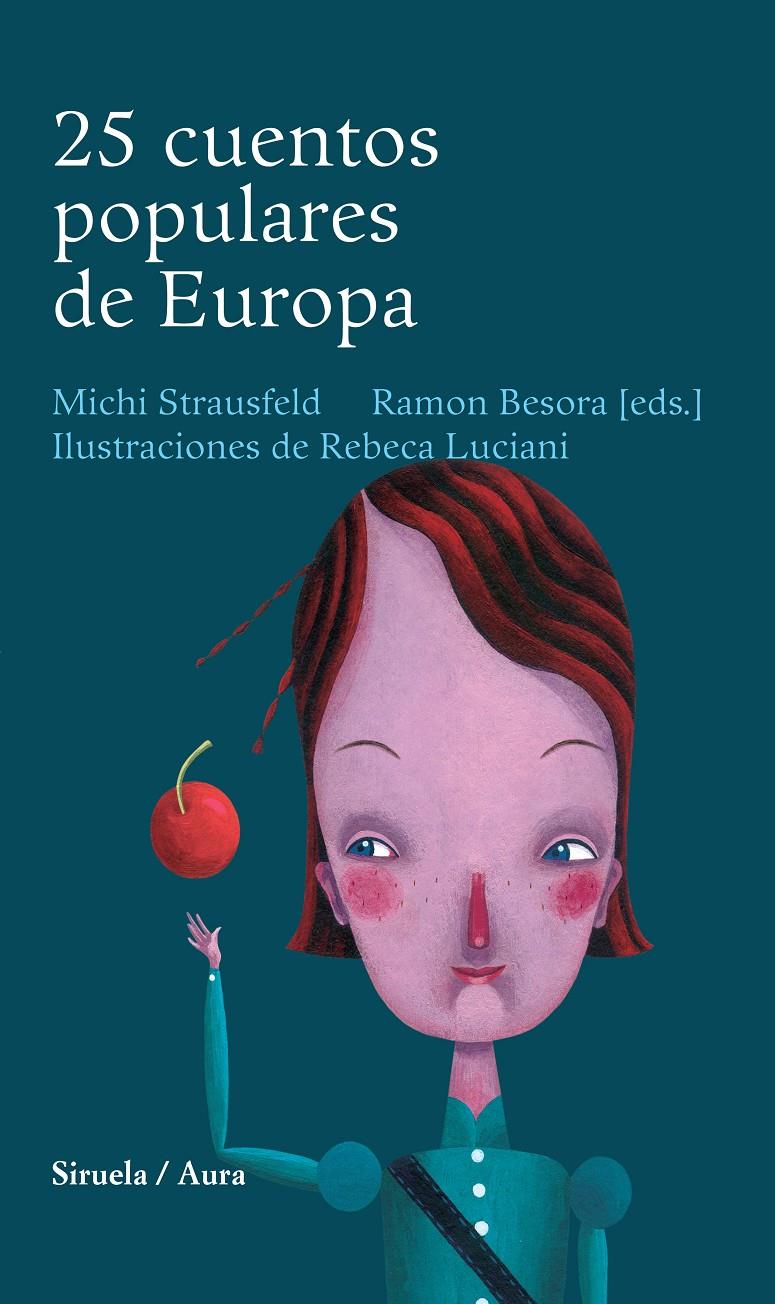 25 CUENTOS POPULARES DE EUROPA | 9788478442461 | STRAUSFELD, MICHI/BESORA, RAMON | Llibreria Online de Tremp