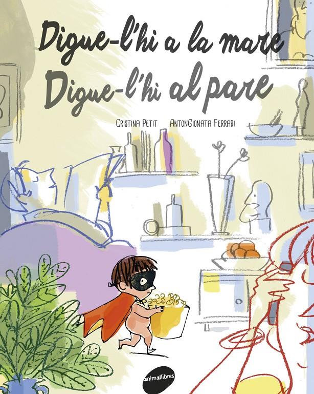 DIGUE-L'HI A LA MARE. DIGUE-L'HI AL PARE | 9788415975847 | PETIT, CRISTINA | Llibreria Online de Tremp