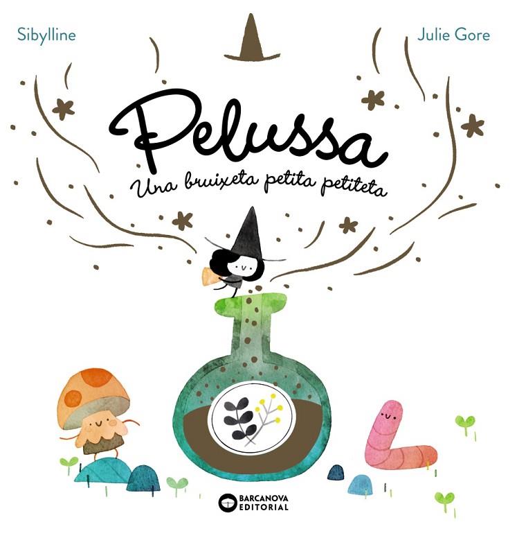 PELUSSA. UNA BRUIXETA PETITA PETITETA | 9788448967710 | SYBILLINE | Llibreria Online de Tremp