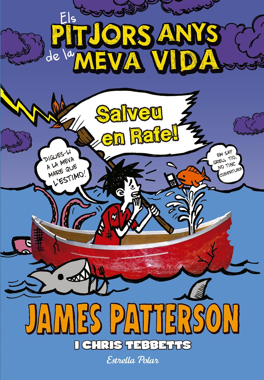 ELS PITJORS ANYS DE LA MEVA VIDA 6. SALVEU EN RAFE! | 9788490577301 | JAMES PATTERSON | Llibreria Online de Tremp
