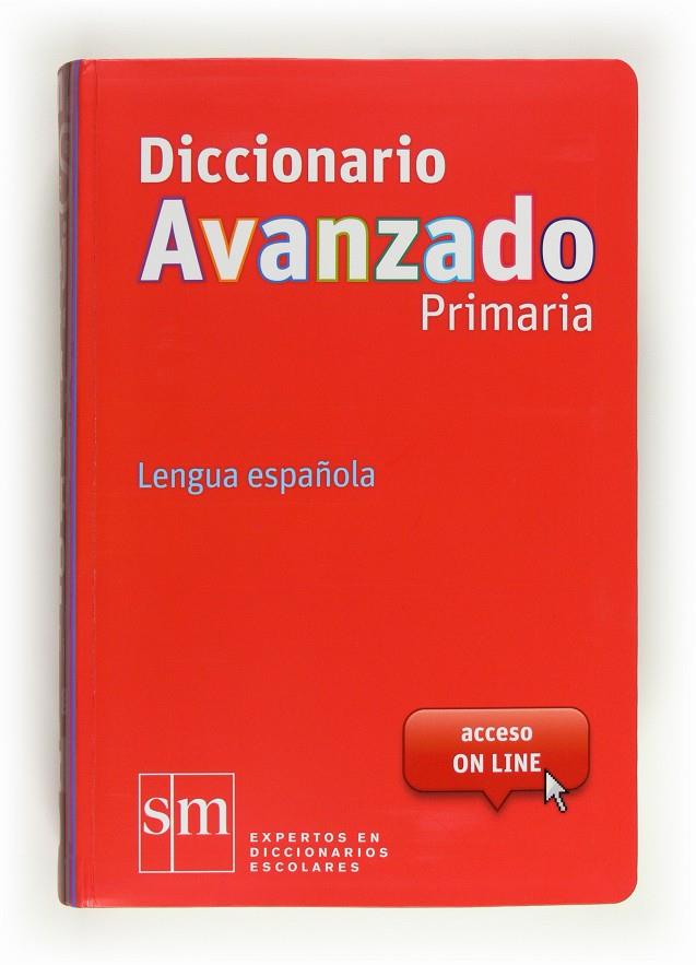 DICCIONARIO AVANZADO PRIMARIA, LENGUA ESPAÑOLA | 9788467552423