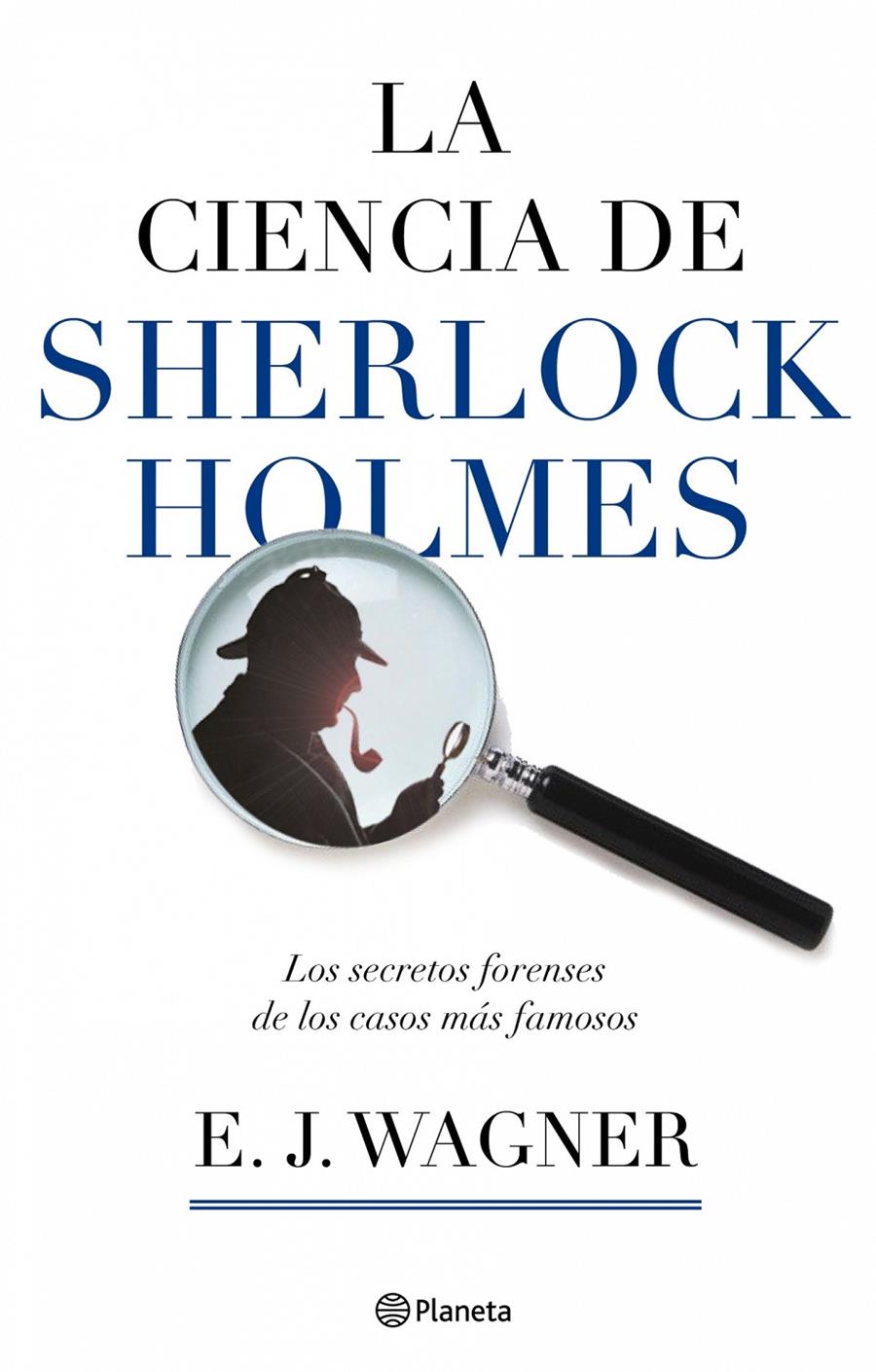 CIENCIA DE SHERLOCK HOLMES, LA | 9788408084396 | WAGNER, E.J