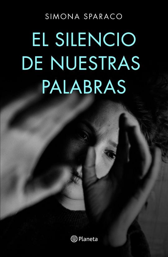 EL SILENCIO DE NUESTRAS PALABRAS | 9788408222699 | SPARACO, SIMONA | Llibreria Online de Tremp