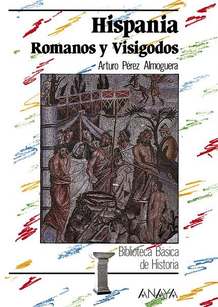 HISPANIA : ROMANOS Y VISIGODOS | 9788420740133 | PÉREZ ALMOGUERA, ARTUR | Llibreria Online de Tremp
