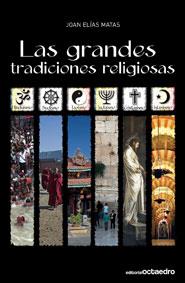 GRANDES TRADICIONES RELIGIOSAS, LAS | 9788499210070 | ELIAS MATAS, JOAN | Llibreria Online de Tremp